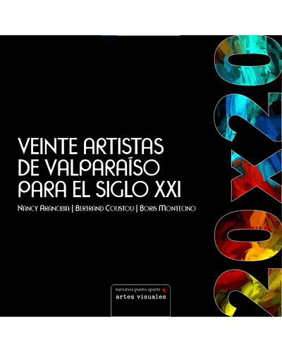 20x20: Veinte artistas de Valparaíso para el siglo XXI 