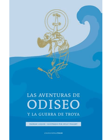 Las aventuras de Odiseo y la Guerra de Troya | Padraic Colum