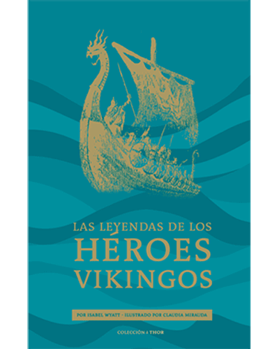 Leyendas de los héroes vikingos | Isabel Wyatt