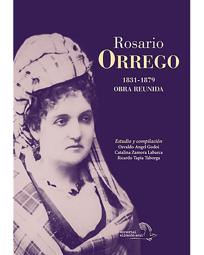 Rosario Orrego: Obra reunida | Osvaldo Ángel, Catalina Zamora, Ricardo Tapia