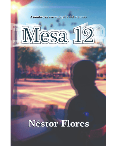 Mesa 12 | Néstor Flores