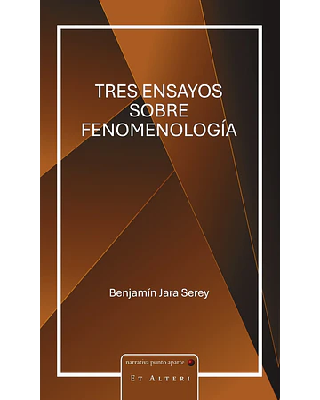 Tres ensayos sobre fenomenología | Benjamín Jara Serey