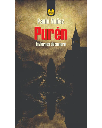 Purén, inviernos de sangre | Paulo Núñez