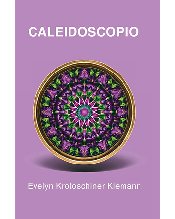Caleidoscopio | Evelyn Krotoschiner Klemann