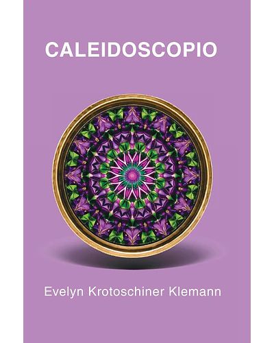 Caleidoscopio | Evelyn Krotoschiner Klemann