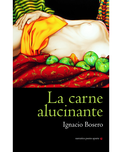 La carne alucinante | Ignacio Bosero