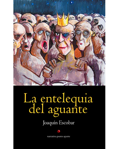 La entelequia del aguante | Joaquín Escobar