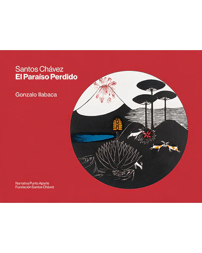Santos Chávez: el paraíso perdido | Gonzalo Ilabaca