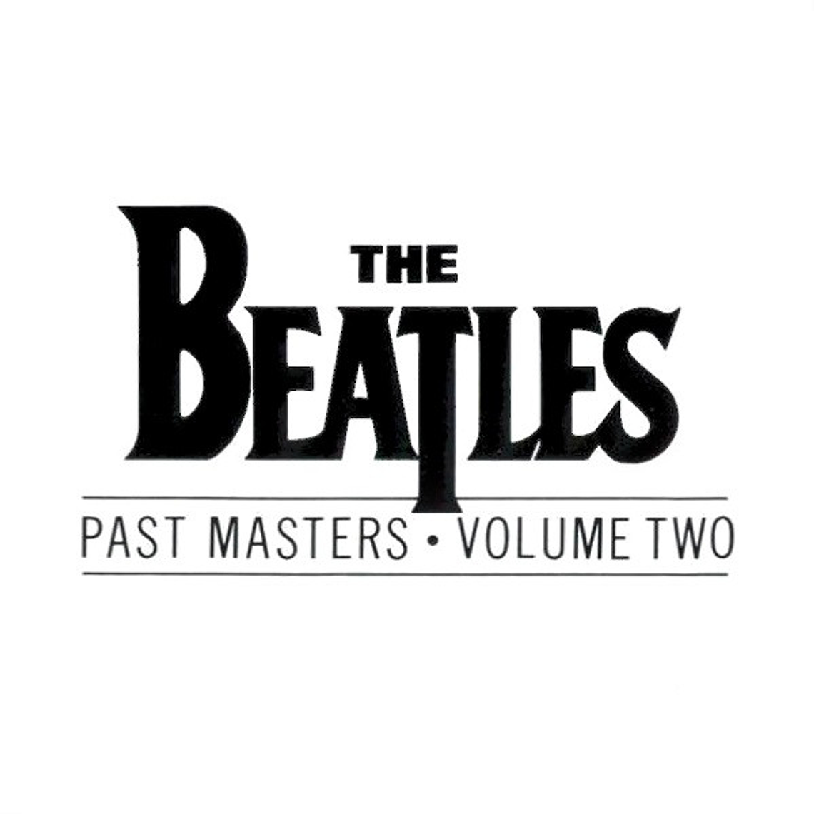 The Beatles - Past Masters • Volume Two 1