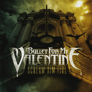 Bullet For My Valentine - Scream Aim Fire