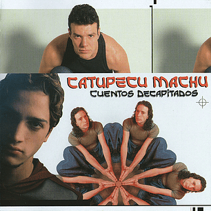 Catupecu Machu - Cuentos Decapitados