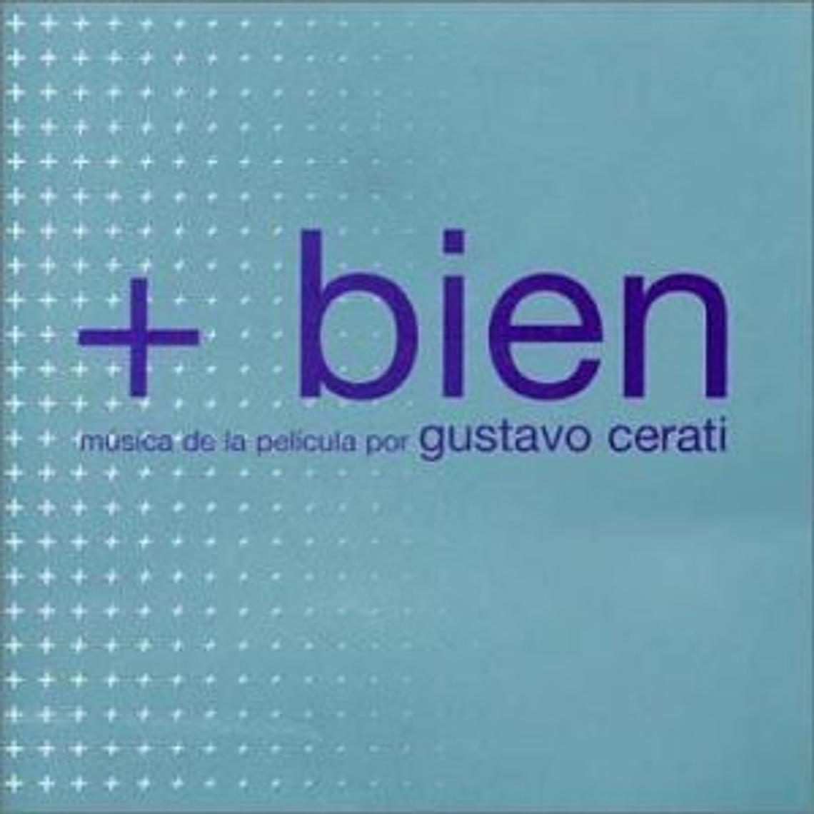 Gustavo Cerati - + Bien (Musica De La Película Por Gustavo Cerati) 1