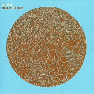 Hot Chip - Made In The Dark