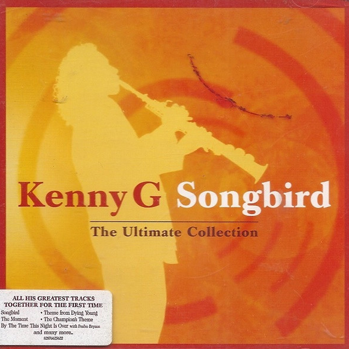 Kenny G - Songbird - The Ultimate Collection 1