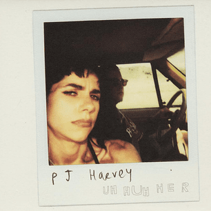 PJ Harvey - Uh Huh Her