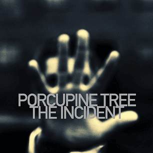 Porcupine Tree  - The Incident