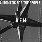 R.E.M. - Automatic For The People - Miniatura 1