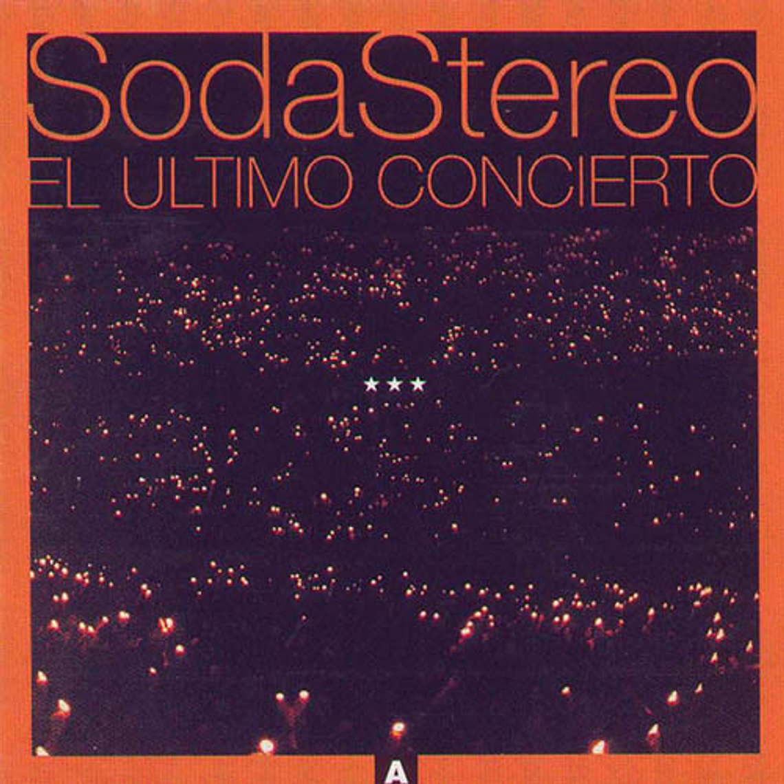Soda Stereo - El Último Concierto A 1