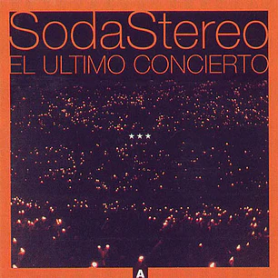 Soda Stereo - El Último Concierto A