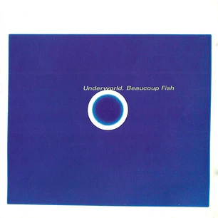 Underworld - Beaucoup Fish