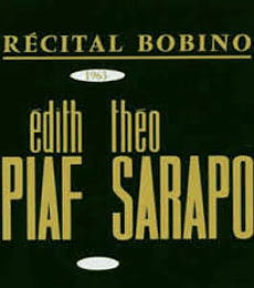 EDITH PIAF - THEO SARAPO  RECITAL BOBINO