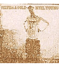NEIL YOUNG - SILVER & GOLD -- VINILO