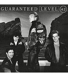 LEVEL 42 -  GUARANTEED