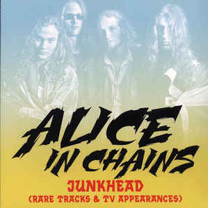 Alice In Chains - Junkhead Rare Tracks
