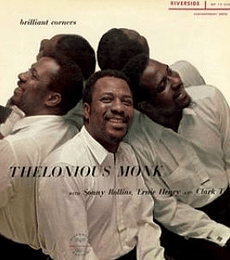 THELONIOUS MONK -------  BRILLIANERS CORNERS
