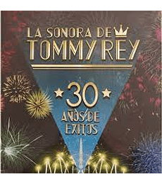 LA SONORA DE TOMMY  REY -------   30 AÑOS DE EXITO