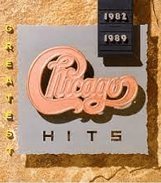 CHICAGO ------- HITS  1982-1989