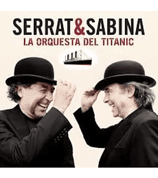 SERRAT & SABINA----------LA ORQUESTA DEL TITANIC