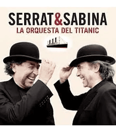 SERRAT & SABINA----------LA ORQUESTA DEL TITANIC