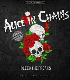 ALICE  IN  CHAINS ---------  BLEED  THE  FREAKS