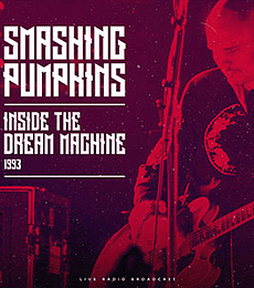 SMASHING PUMPHINS--------   INSIDE THE DREAM MACHINE  1993