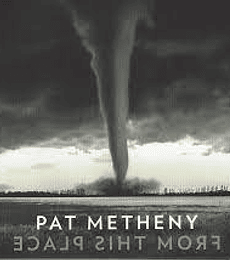 PAT METHENY   ---------FROM THIS  PALACE