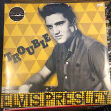ELVIS PRESLEY ----------TROUBLE