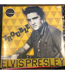 ELVIS PRESLEY ----------TROUBLE