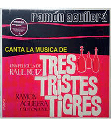 RAMON AGUILERA                    TRES TRISTES TIGRES