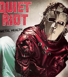 QUIET RIOT----------------------METAL  HEALTH