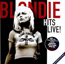 BLONDIE ------------------------HITS LIVE