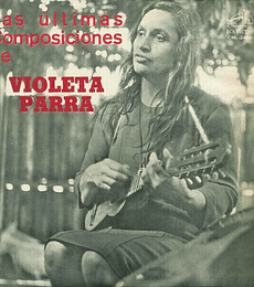 Violeta Parra –--------- Las Ultimas Composiciones De Violeta Parra   CD