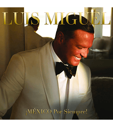LUIS MIGUEL ----- ¡MÉXICO POR SIEMPRE! --- CD