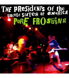 PRESIDENTS OF THE UNITED STATE --- PURE FROSTING --- CD