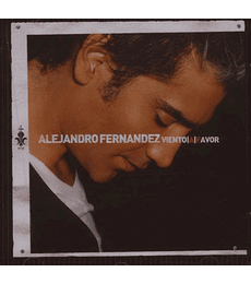 ALEJANDRO FERNANDEZ ----- VIENTO A FAVOR --- CD