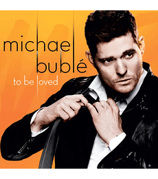 MICHAEL BUBLÉ -----------------------------------: TO BE LOVED