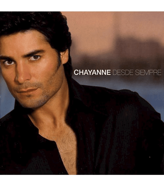 CHAYANNE ----- DESDE SIEMPRE ----- CD