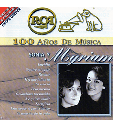 SONIA Y MYRIAM --- 100 AÑOS DE MÚSICA RCA ---- CD