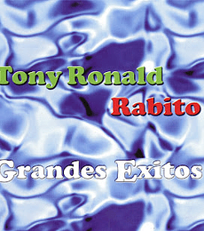 TONY RONALD & RABITO ----- GRANDES ÉXITOS ---- CD