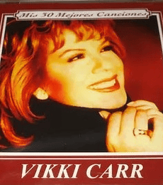 VIKKI CARR ---- MIS 30 MEJORES CANCIONES --- CD